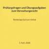 Prüfungsfragen und Übungsaufgaben zum Verwaltungsrecht