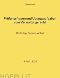 Prüfungsfragen und Übungsaufgaben zum Verwaltungsrecht