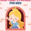 Princess Bedtime Stories for Kids: Magical Princess Tales to Help Children and Toddlers Relax at Bedtime, Fall Asleep Peacefully, and Enjoy a Night of Comforting Dreams
