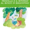 Priscilla e il ritorno al bosco di Biancospino