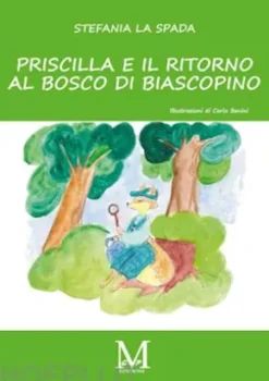Priscilla e il ritorno al bosco di Biancospino