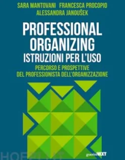 Professional Organizing. Istruzioni per l’uso