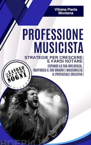 Professione Musicista - Strategie per crescere e farsi notare
