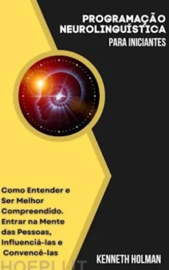 Programação Neurolinguística para Iniciantes