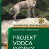 Projekt: Vodca svorky - Vedenie bez dominancie