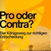 Pro oder Contra – Der Königsweg zur richtigen Entscheidung