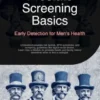 Prostate Screening Basics: Early Detection for Men's Health