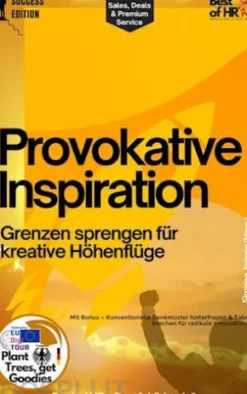 Provokative Inspiration – Grenzen sprengen für kreative Höhenflüge