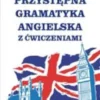 Przystepna gramatyka angielska z cwiczeniami