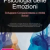Psicologia delle Emozioni: Sviluppare Consapevolezza e Abilità Sociali