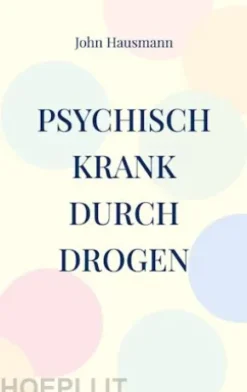 Psychisch krank durch Drogen
