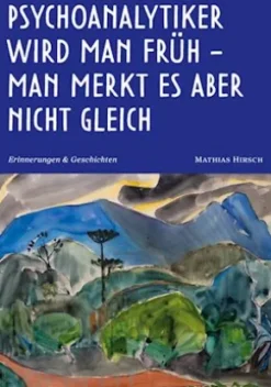 Psychoanalytiker wird man früh - man merkt es aber nicht gleich