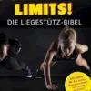 Push Your Limits! Die Liegestütz-Bibel