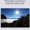 Pyreneiden vuoristossa Atlantilta Välimerelle
