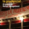 ¡Qué triste es la prudencia!