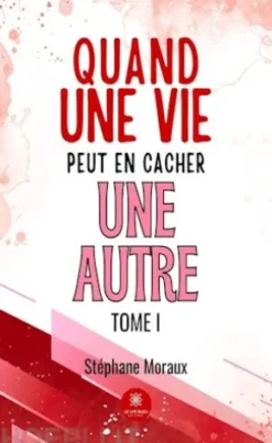 Quand une vie peut en cacher une autre - Tome 1