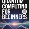 Quantum Computing for Beginners