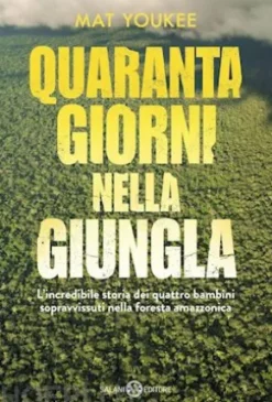 Quaranta giorni nella giungla