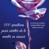 100 questions pour arrêter de te mentir en amour