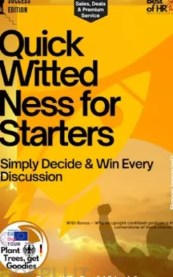 Quick-Wittedness for Starters – Simply Decide & Win Every Discussion