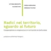 Radici nel territorio, sguardo al futuro