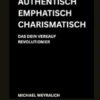 Radikal Authentisch Emphatisch Charismatisch