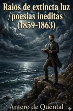 Raios de extincta luz / poesias ineditas (1859-1863)