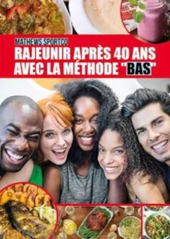 Rajeunir après 40 ans avec la méthode "BAS"