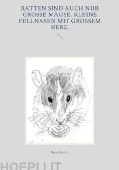 Ratten sind auch nur große Mäuse. Kleine Fellnasen mit großem Herz.