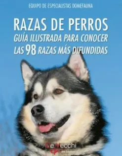 Razas de perros. Guía ilustrada para conocer las 98 razas más difundidas