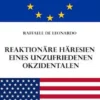 Reaktionäre Häresien eines unzufriedenen Okzidentalen