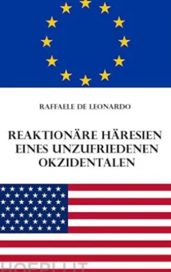 Reaktionäre Häresien eines unzufriedenen Okzidentalen