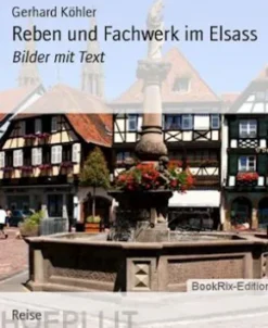 Reben und Fachwerk im Elsass