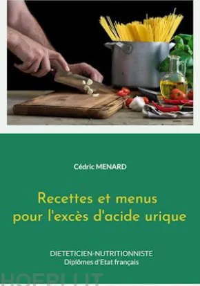 Recettes et menus pour l'excès d'acide urique.