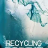 Recycling the Future