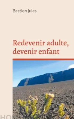 Redevenir adulte, devenir enfant