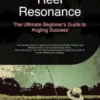 Reel Resonance: The Ultimate Beginner's Guide to Angling Success