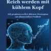 Reich werden mit kühlem Kopf