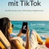 Reich werden mit TikTok