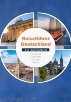 Reiseführer Deutschland - 4 in 1 Sammelband: Hamburg | München | Aachen | Berlin