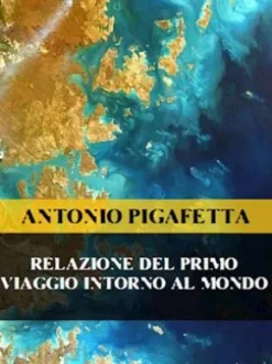 Relazione del primo viaggio intorno al mondo