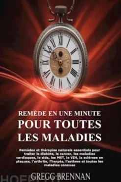 Remède En Une Minute Pour Toutes Les Maladies