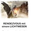Rendezvous mit einem Lichtwesen