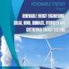 Renewable Energy Engineering: Solar, Wind, Biomass, Hydrogen and Geothermal Energy Systems
