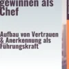 Respekt gewinnen als Chef – Aufbau von Vertrauen & Anerkennung als Führungskraft
