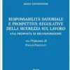 Responsabilità datoriale e prospettive regolative della sicurezza sul lavoro - e-Book