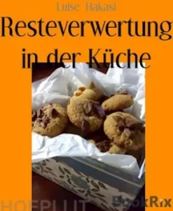 Resteverwertung in der Küche
