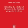 Rethinking the withdrawal of consent in the functional perspective of privacy - e-Book