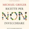 Ricette per non invecchiare
