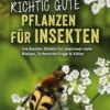 Richtig gute Pflanzen für Insekten